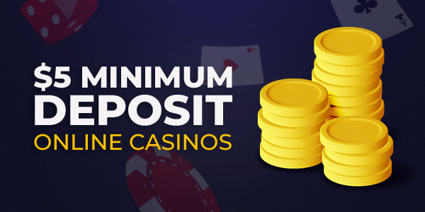 benefits of 5 minimum deposit casino